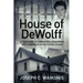 House of DeWolff: A True Story of Corruption, Kidnapping, and Conspiracy in the Justice System