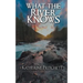 What the River Knows