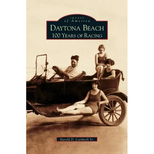 Daytona Beach: 100 Years of Racing