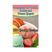 Homemade Ice-Cream, Sorbet and Frozen Yogurt: 30+ Yummy Recipes: (Homemade Ice Cream Recipes, Homemade Ice Cream Book)