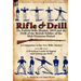 Rifle & Drill: The Enfield Rifle Musket, 1853 and the Drill of the British Soldier of the Mid-Victorian Period