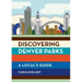 Discovering Denver Parks: A Local's Guide