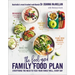 The Feel-Good Family Food Plan: Everything You Need to Feed Your Family Well, Every Day
