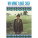 My Name Is Not Chief: The Life of an American Indian