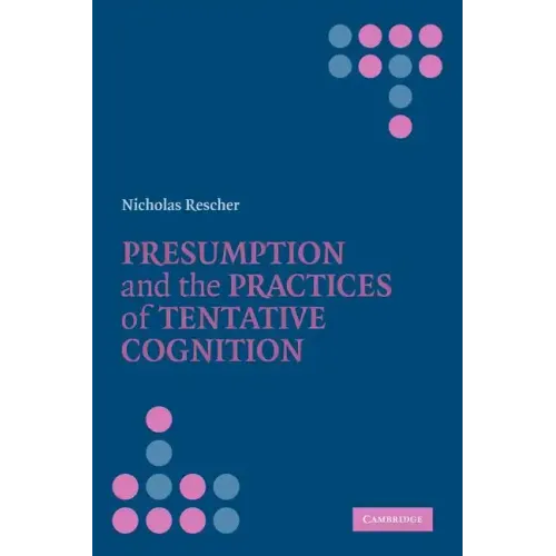 Presumption and the Practices of Tentative Cognition