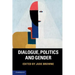 Dialogue, Politics and Gender