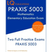 PRAXIS 5003 Mathematics Elementary Education Exam: Two Full Practice Exams PRAXIS 5003