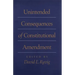 Unintended Consequences of Constitutional Amendment