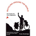 Bicycling Around the World: Tire Tracks For Your Imagination / Everything You Need to Know About Touring