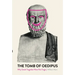 The Tomb of Oedipus: Why Greek Tragedies Were Not Tragic