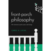 Front-Porch Philosophy