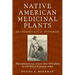 Native American Medicinal Plants: An Ethnobotanical Dictionary