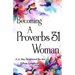 Becoming a Proverbs 31 Woman: A 21 Day Devotional for Her