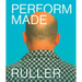 Tomás Ruller: Perform Made: Resistant Moments