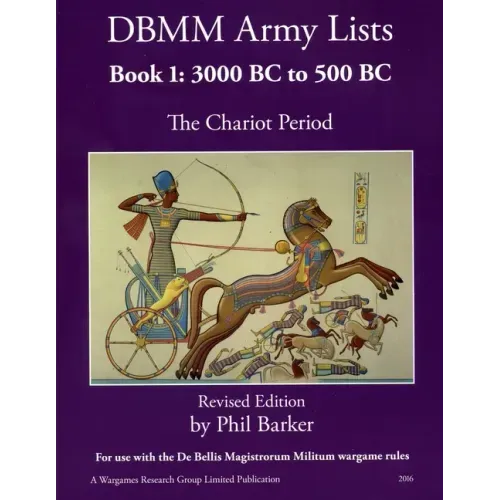 DBMM Army Lists Book 1: The Chariot Period 3000 BC to 500 BC