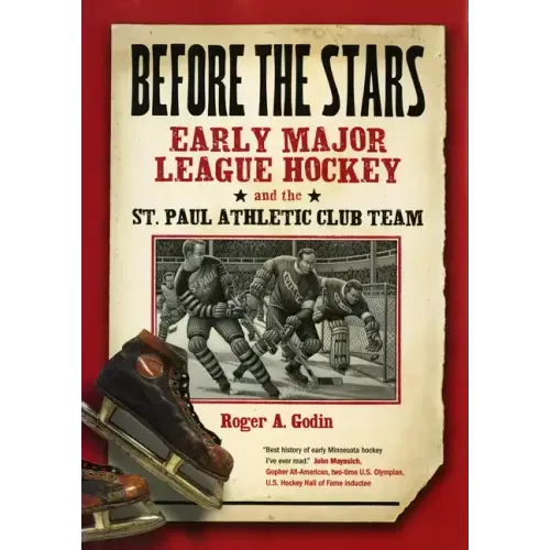 Before the Stars: Early Major League Hockey and the St. Paul Athletic Club Team