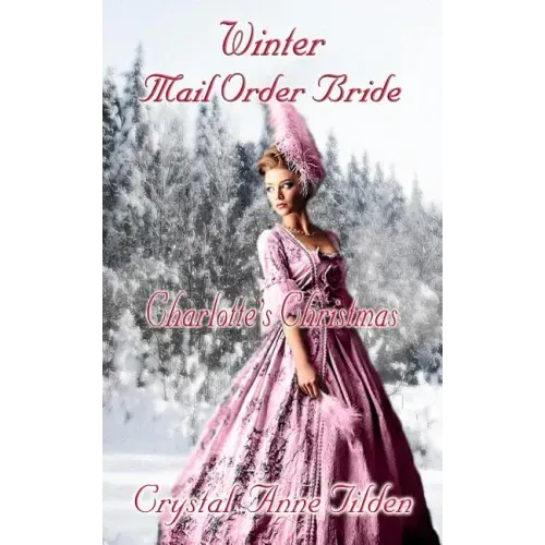Winter Mail Order Bride: Charlotte's Christmas