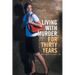 Living with Murder for Thirty Years