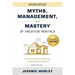 Myths, Management, and Mastery of Vacation Rentals: An Easy Guide to Building a Vacation Rental Business - Workbook