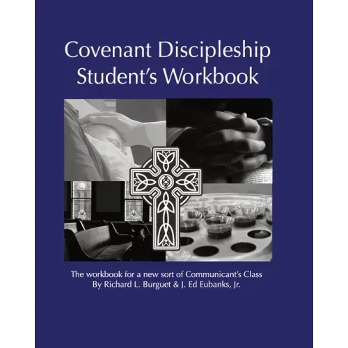 Covenant Discipleship Student's Workbook: The Workbook for a New Sort of Communicants' Class