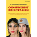 Consumerist Orientalism: The Convergence of Arab and American Popular Culture in the Age of Global Capitalism