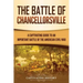 The Battle of Chancellorsville: A Captivating Guide to an Important Battle of the American Civil War