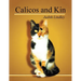 Calicos and Kin