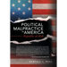 Political Malpractice in America: Republic at Risk