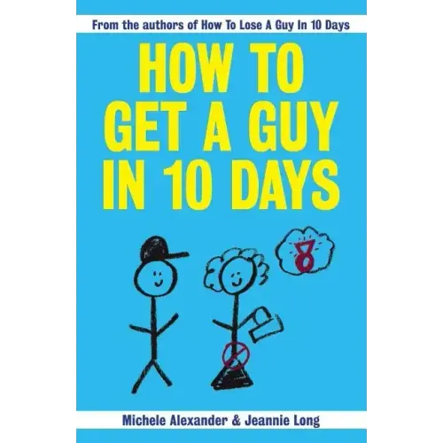 How To Get A Guy In 10 Days