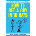 How To Get A Guy In 10 Days