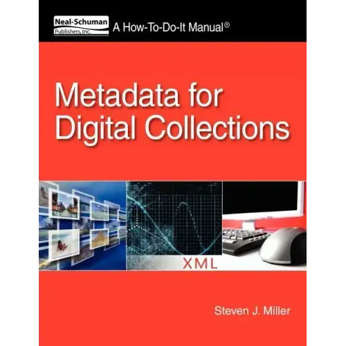 Metadata for Digital Collections: A How-To-Do-It Manual