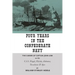 Four Years in the Confederate Navy: The Career of Captain John Low on the C.S.S. Fingal, Florida, Alabama, Tuscaloosa, and Ajax