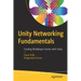 Unity Networking Fundamentals: Creating Multiplayer Games with Unity