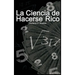 La Ciencia de Hacerse Rico