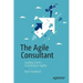 The Agile Consultant: Guiding Clients to Enterprise Agility
