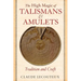 The High Magic of Talismans and Amulets: Tradition and Craft
