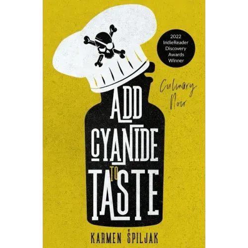 Add Cyanide to Taste: A collection of dark tales with culinary twists