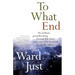 To What End?