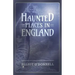 Haunted Places in England