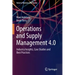 Operations and Supply Management 4.0: Industry Insights, Case Studies and Best Practices