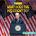 What Does the President Do?