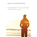 Our Right to Choose