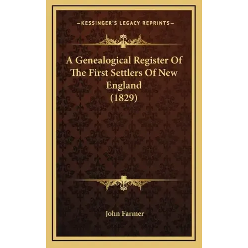 A Genealogical Register of the First Settlers of New England (1829)