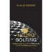 Neurogolfing: My Best Mental Golf in 5 Seconds From Frustration to Flow