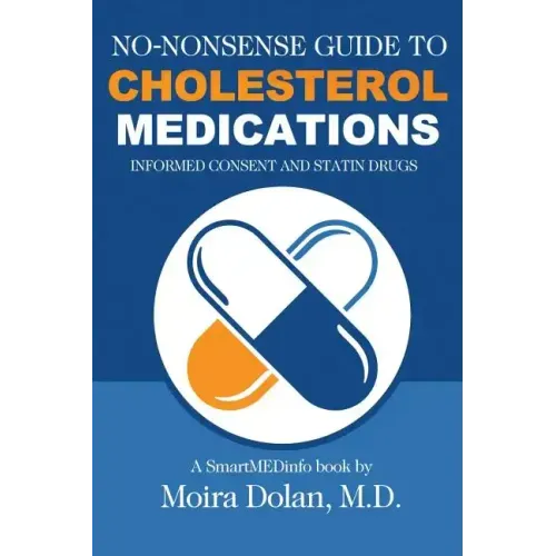 No-Nonsense Guide to Cholesterol Medications: Informed Consent and Statin Drugs
