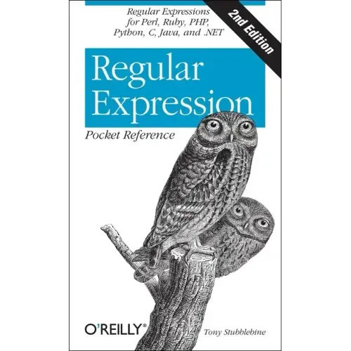 Regular Expression Pocket Reference: Regular Expressions for Perl, Ruby, Php, Python, C, Java and .Net