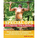 Special Ops Fitness Training: High-Intensity Workouts of Navy Seals, Delta Force, Marine Force Recon and Army Rangers