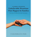 A Family Changed: Unbelievable Situations That Happen in Families
