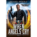 When Angels Cry: The Unbelievable Mr. Brownstone Book 6