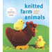 Knitted Farm Animals: 15 Irresistible, Easy-To-Knit Friends